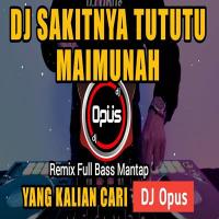 Download Lagu Dj Opus - Dj Sakitnya Tututu Maimunah Tiktok Viral 2023.mp3 Terbaru